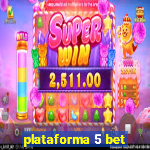 plataforma 5 bet